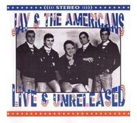 Jay & the Americans Live & Unreleased by Jay & the Americans (1995-04-16)