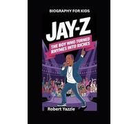 JAY-Z: The Boy Who Turned Rhymes into Riches- Biography for kids