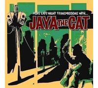 Jaya the Cat - More Late Night Transmiss