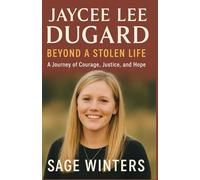 JAYCEE LEE DUGARD BIOGRAPHY 2025: Beyond A Stolen Life - A Journey of Courage, Justice, and Hope.