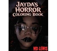 Jay'das Horror Coloring Book: A Spooky-Fun Coloring Adventure For Kids who Love The Dark