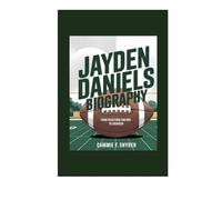 JAYDEN DANIELS BIOGRAPHY: From Backyard Dreams to Gridiron
