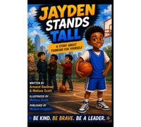 Jayden Stands Tall: A Story About Thinking for Yourself and Doing What is Right (Jayden Leads the Way)