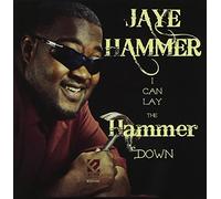 Jaye Hammer - I Can Lay the Hammer Down