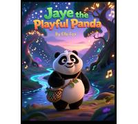 Jaye the Playful Panda: :Where Lullaby Rivers and Moonlight Dreams Come Alive