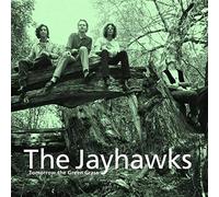 Jayhawks - Tomorrow the Green Grass
