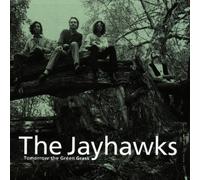 Jayhawks - Tomorrow the Green Grass