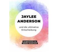 Jaylee Anderson Und Die Ultimative Entscheidung (ebook)