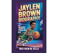 JAYLEN BROWN BIOGRAPHY: The Incredible Journey of a Basketball Icon