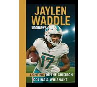 JAYLEN WADDLE BIOGRAPHY: Lighting on the gridiron - The Untold journey of football's fastest star