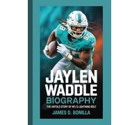 JAYLEN WADDLE BIOGRAPHY: The Untold Story of NFL’s Lightning Bolt