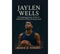 JAYLEN WELLS: The Inspiring Journey of One of Basketball’s All-Time Shooting Guards