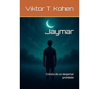 Jaymar: Crónica de un despertar prohibido
