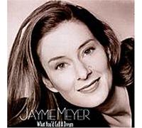 Jaymie Meyer - What You'd Call a Dream