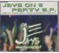 Jays on E - Party Forever/Ultimate [Import]
