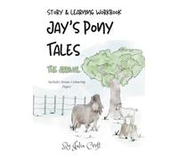 Jay's Pony Tales: The Arrival - Story & Learning Workbook Edition