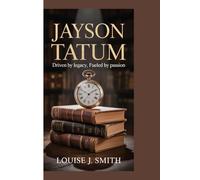 JAYSON TATUM: Driven by Legacy, Fueled by Passion