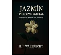 Jazmín: Crónica de un deseo que mata en silencio