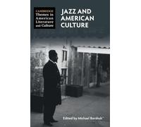 Jazz and American Culture (Cambridge Themes in American Literature and Culture)
