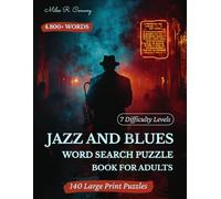 Jazz and Blues Word Search Puzzle Book for Adults: 140 Large Print Puzzles for the Fan Who Listens Differently | 7 Difficulty Levels from Beginner to Legend