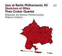 Jazz at Berlin Philharmonic XII: Sketches of Miles -