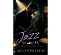 Jazz Between Us: A Single Dad Second Chance romance