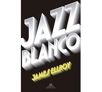 Jazz blanco (Cuarteto de Los Ángeles 4) (Random House)