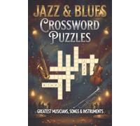 Jazz & Blues Crossword Puzzle: 60 Crossword Puzzles with Easy to Read Print about Jazz, Blues, Legendary Musicians and More | 6x9 inch | Great for Relaxation, Reminiscing and Music Lovers