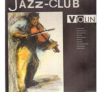 Jazz / Classic Compilation - Jazz-Club ? Violin
