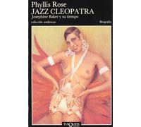 Jazz Cleopatra: Josephine Baker y su tiempo (Andanzas)