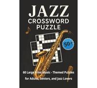 Jazz Crossword Puzzle: 60 Large Print Music - Themed Puzzles for Adults, Seniors, and Jazz Lovers