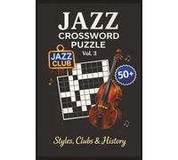 Jazz Crossword Puzzle - Vol. 3: Styles, Clubs & History (Jazz Crossword Puzzle Series)