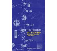 Jazz e fascismo. Dalla nascita della radio a Gorni Kramer (Passato prossimo)