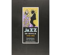 Jazz en Sevilla: Ensoñaciones de una época (Línea Editorial Luis Cernuda)