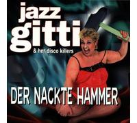 Jazz Gitti & Discokillers - Der Nackte Hammer [Import]