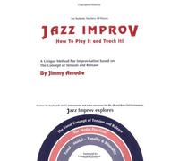 Jazz Improv: How to Play it and Teach It