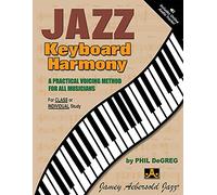 Jazz Keyboard Harmony (With Free Audio CD): A Practical Voicing Method for All Musicians