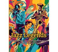 Jazz Legends A Coloring Book: 80 Dynamic and Expressive Scenes of Jazz Musicians Across Eras