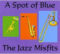 Jazz Misfits - A Spot Of Blue