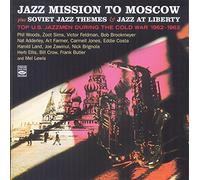 Jazz Mission to Moscow Plus Soviet Jazz Themes & Jazz at Liberty. Top U.S. Jazzmen During the Cold War 1962-1963 by Fresh Sound Records (FSR 844)