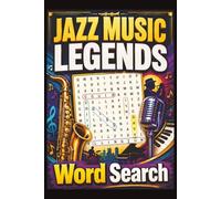 Jazz Music Legends Word Search: Large Print Music Puzzle Book for Adults & Seniors: 50 Relaxing Jazz-Themed Puzzles with 450 Words and Solutions ... Featuring Pop, Rock, R&B, Country, & Jazz)