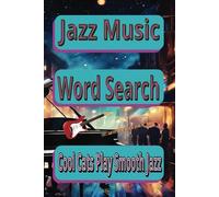 Jazz Music Word Search: A Word Search for Jazz Lovers of All Ages