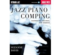 Jazz Piano Comping: Harmonies, Voicings, and Grooves