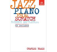 Jazz Piano from Scratch: a how-to guide for students and teachers (ABRSM Exam Pieces)