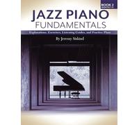 Jazz Piano Fundamentals (Book 2): Exercises, Explanations, Listening Guides and Practice Plans