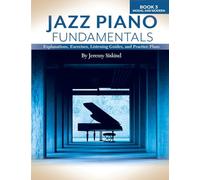 Jazz Piano Fundamentals (Book 3: Modal and Modern): Exercises, Explanations, Listening Guides and Practice Plans