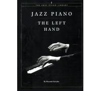 Jazz Piano: The Left Hand: A Guide to Left Hand Jazz Piano Techniques from Ragtime to Contemporary Styles