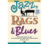 JAZZ RAGS & BLUES 1: 10 original Pieces for the late elementary to early intermediate Pianist