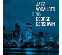 Jazz Vocalists Sing George Gershwin (2