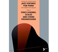 Jazz Voicings For Piano: The complete linear approach II: II. Voice Leading, Scales and Chord Progressions. Band 2. Klavier. Lehrbuch.